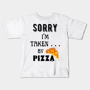 Sorry, I'm Taken ... by pizza! - black pattern Kids T-Shirt